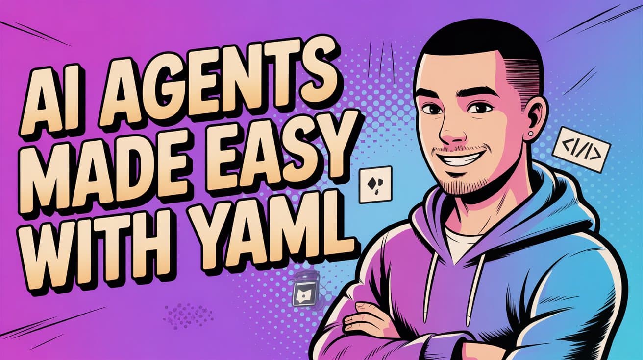 Define, Update, Repeat: AI Agents Made Easy with YAML